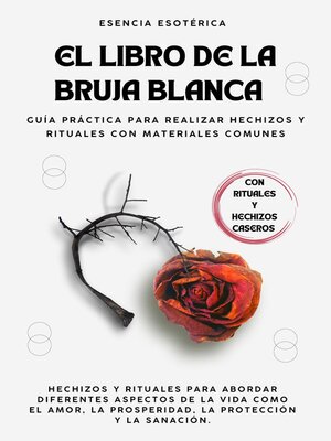cover image of El libro de la bruja blanca. Guía práctica para realizar hechizos y rituales con materiales comunes